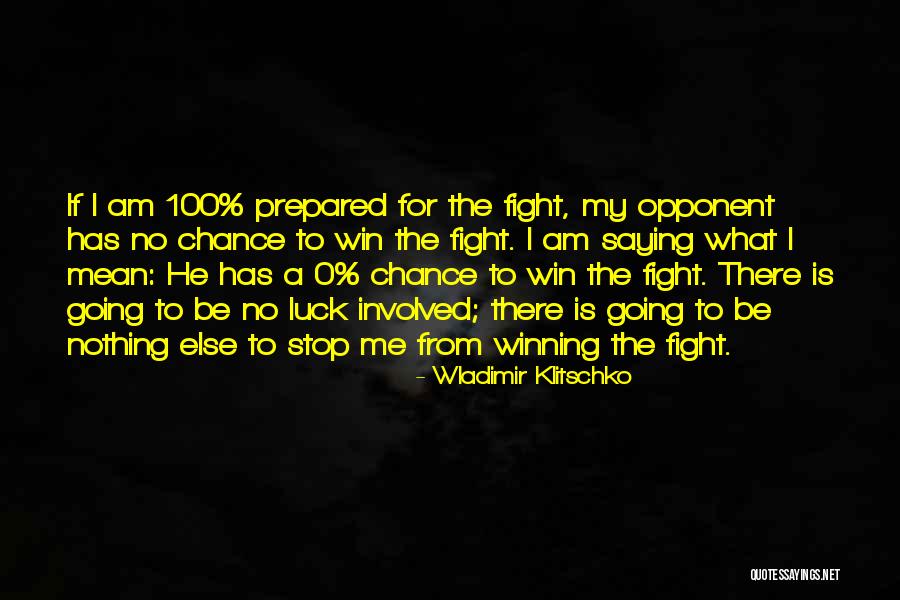 I Am Going To Win Quotes By Wladimir Klitschko