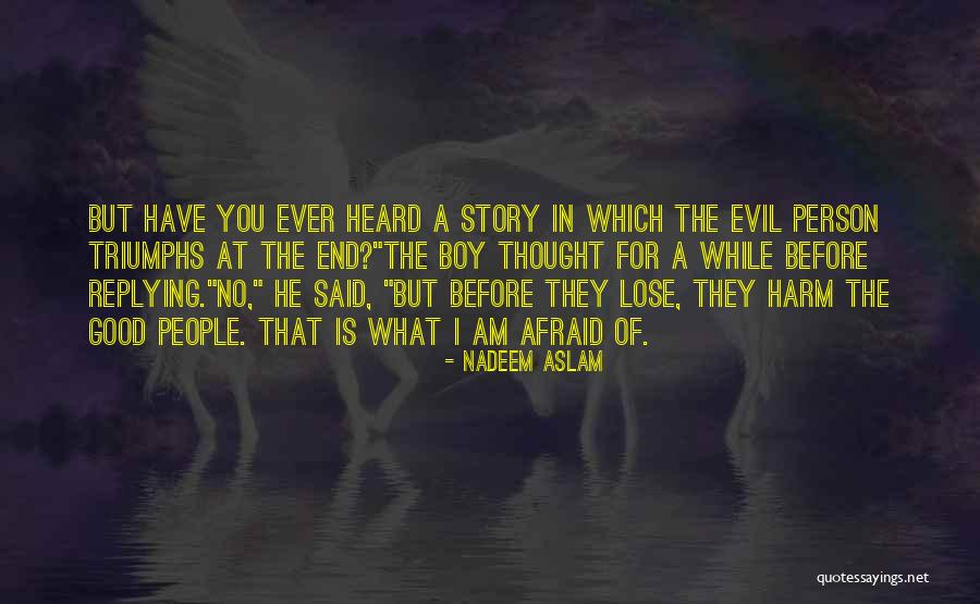 I Am Good Boy Quotes By Nadeem Aslam I Am Good Boy Quotes By Nadeem Aslam