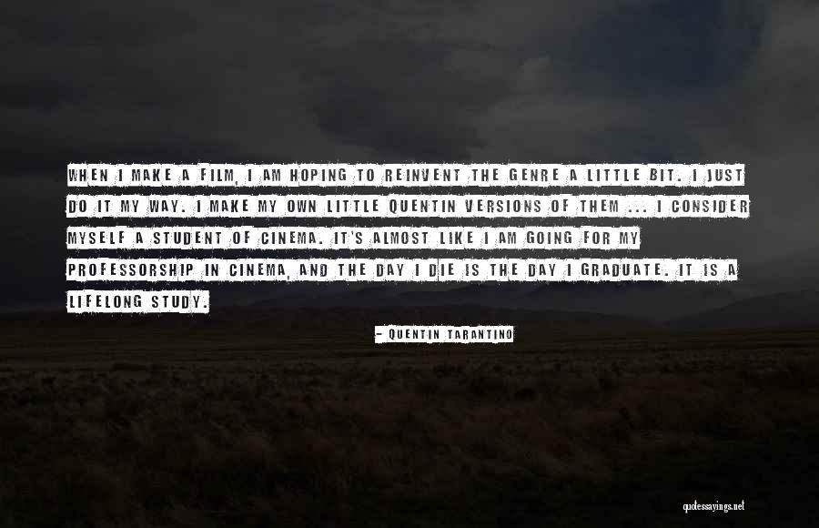 I Am Graduate Quotes By Quentin Tarantino I Am Graduate Quotes By Quentin Tarantino