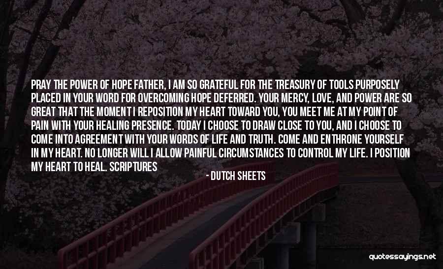 I Am Grateful For My Life Quotes By Dutch Sheets