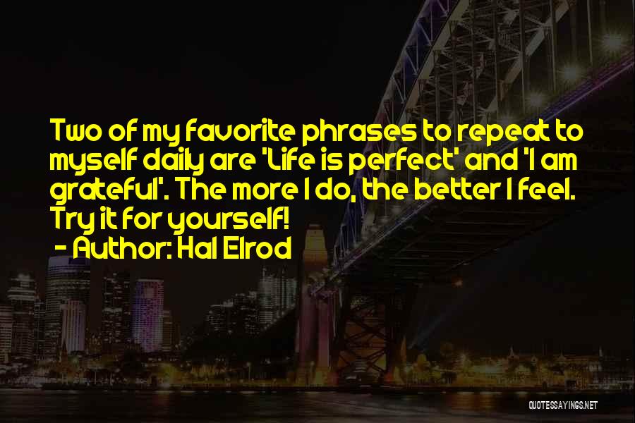 I Am Grateful For My Life Quotes By Hal Elrod