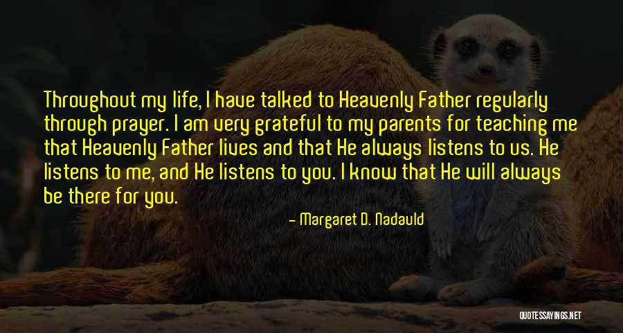 I Am Grateful For My Life Quotes By Margaret D. Nadauld