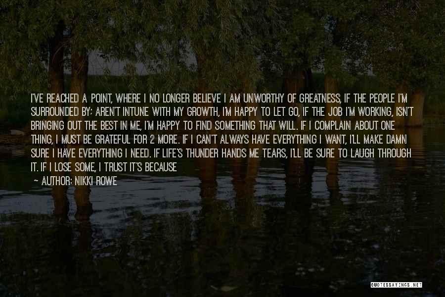I Am Grateful For My Life Quotes By Nikki Rowe I Am Grateful For My Life Quotes By Nikki Rowe