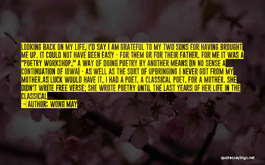 I Am Grateful For My Life Quotes By Wong May