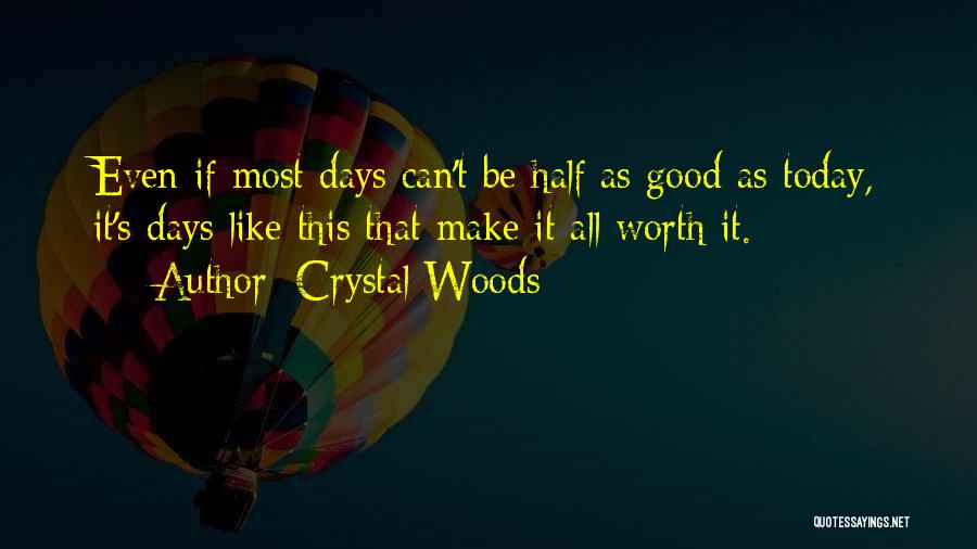 I Am Grateful For Today Quotes By Crystal Woods