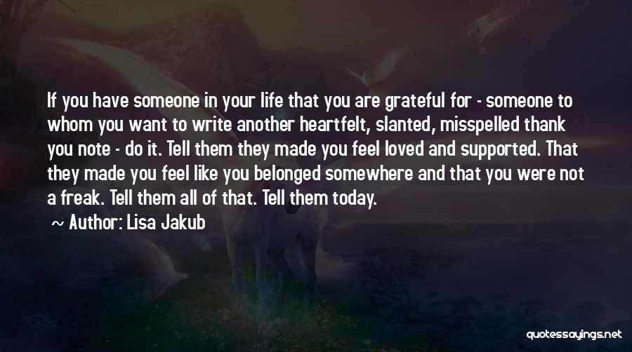 I Am Grateful For Today Quotes By Lisa Jakub