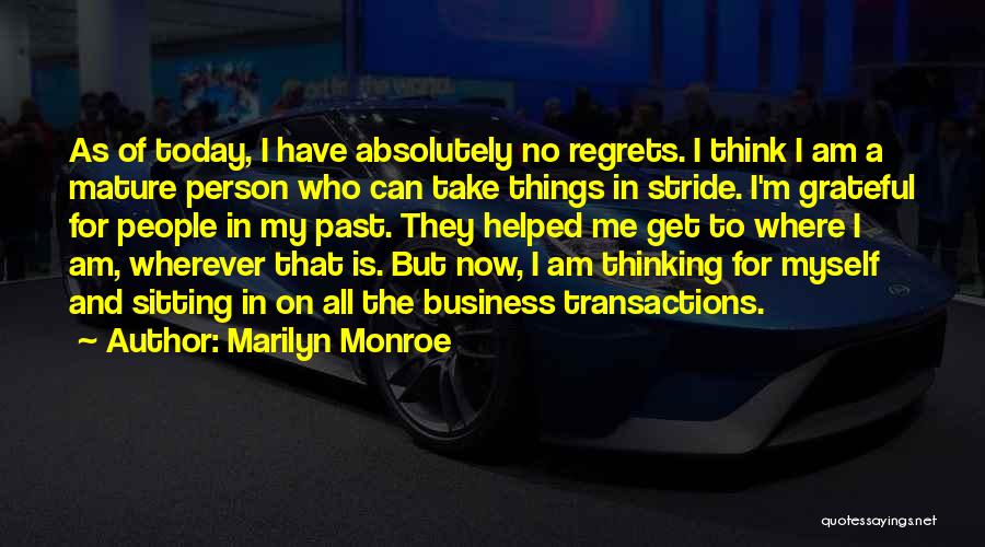 I Am Grateful For Today Quotes By Marilyn Monroe