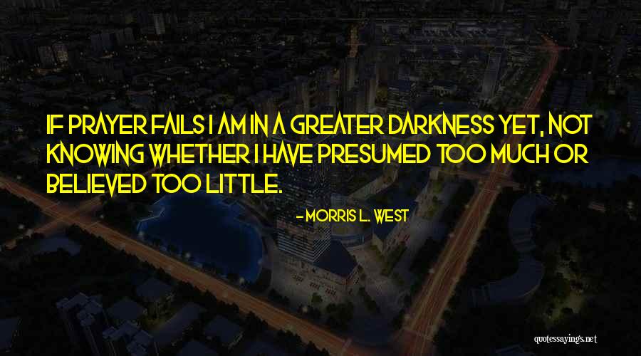 I Am Greater Quotes By Morris L. West I Am Greater Quotes By Morris L. West