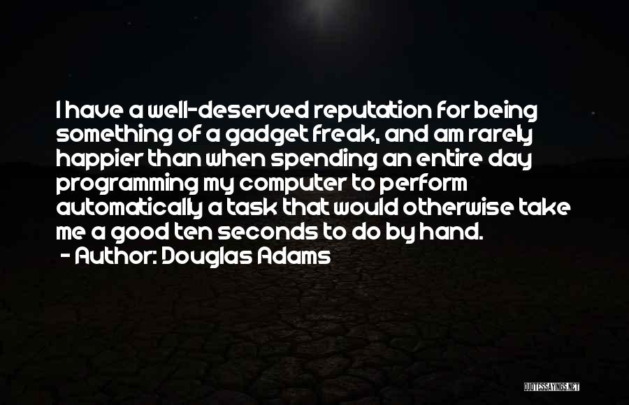 I Am Happier Than Quotes By Douglas Adams