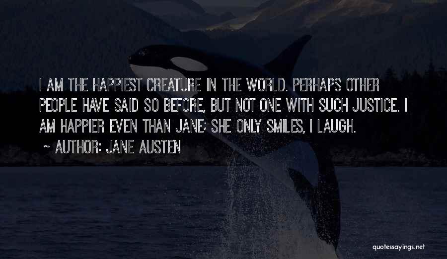 I Am Happier Than Quotes By Jane Austen