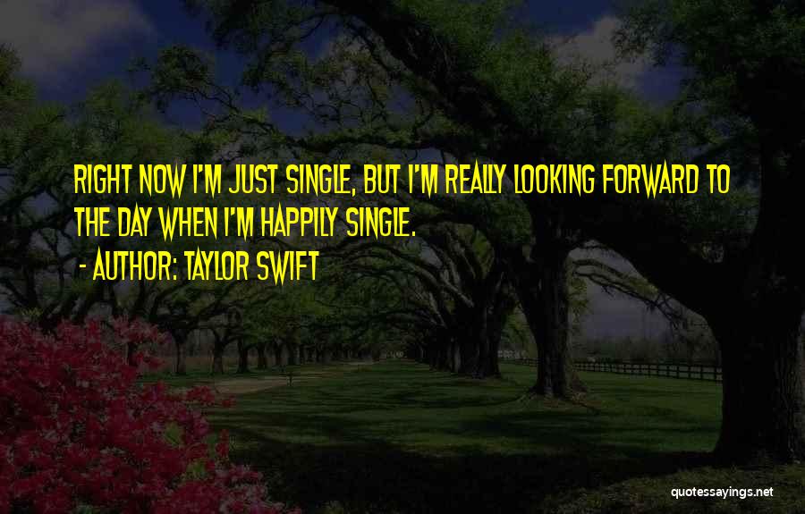 I Am Happily Single Quotes By Taylor Swift