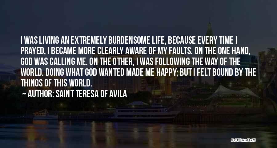 I Am Happy Because Of God Quotes By Saint Teresa Of Avila