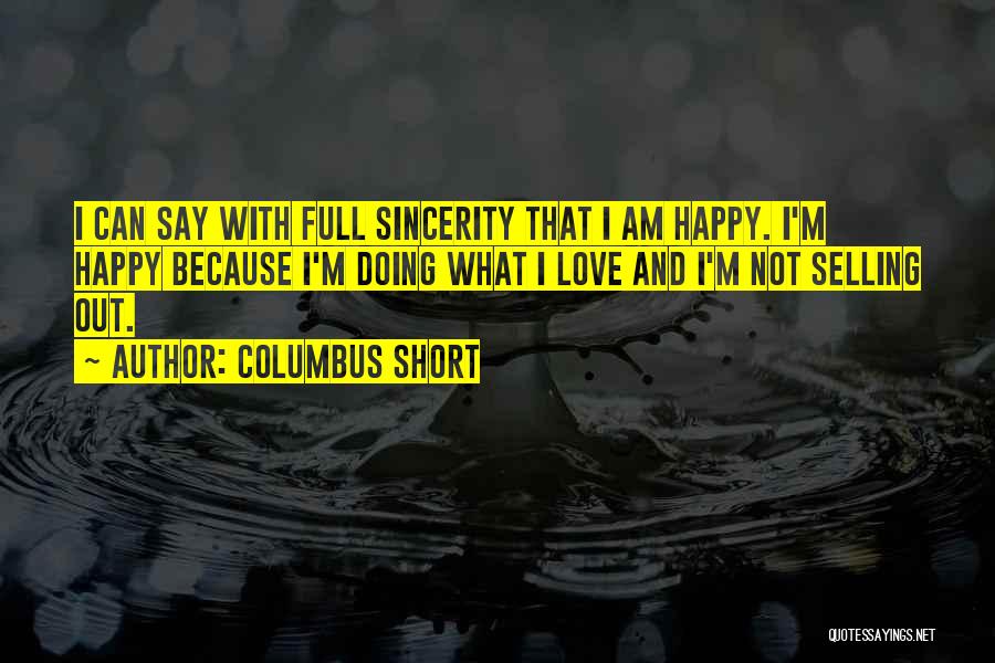 I Am Happy Love Quotes By Columbus Short