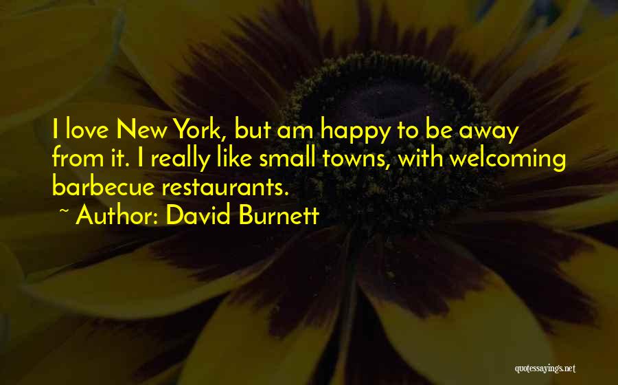 I Am Happy Love Quotes By David Burnett
