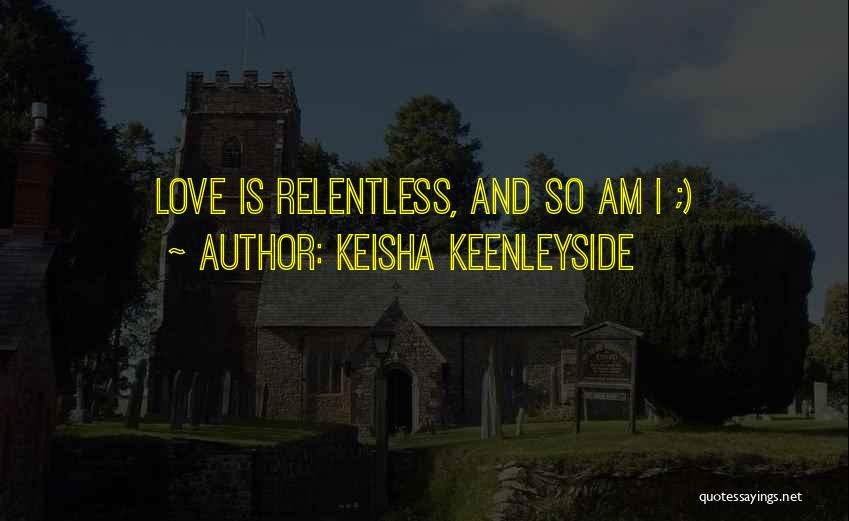 I Am Happy Love Quotes By Keisha Keenleyside