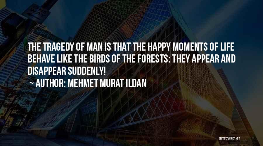 I Am Happy Sayings And Quotes By Mehmet Murat Ildan