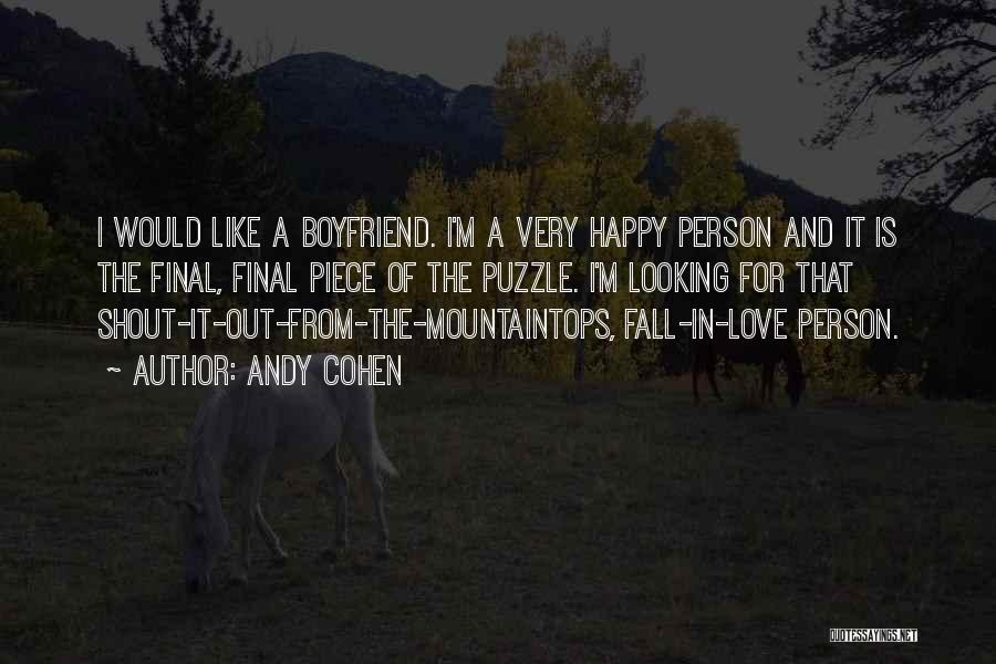 I Am Happy With My Boyfriend Quotes By Andy Cohen