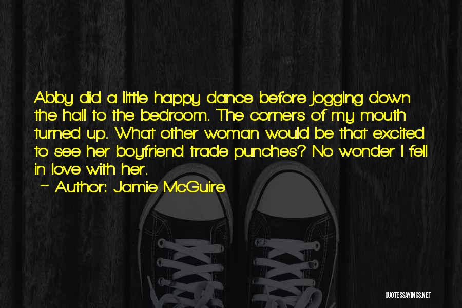 I Am Happy With My Boyfriend Quotes By Jamie McGuire