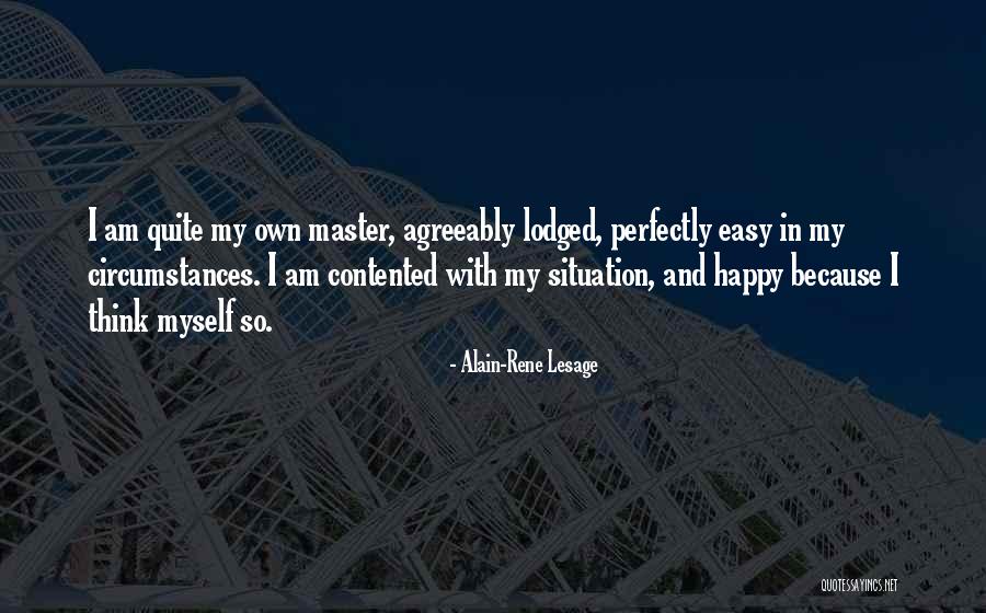I Am Happy With Myself Quotes By Alain-Rene Lesage I Am Happy With Myself Quotes By Alain-Rene Lesage