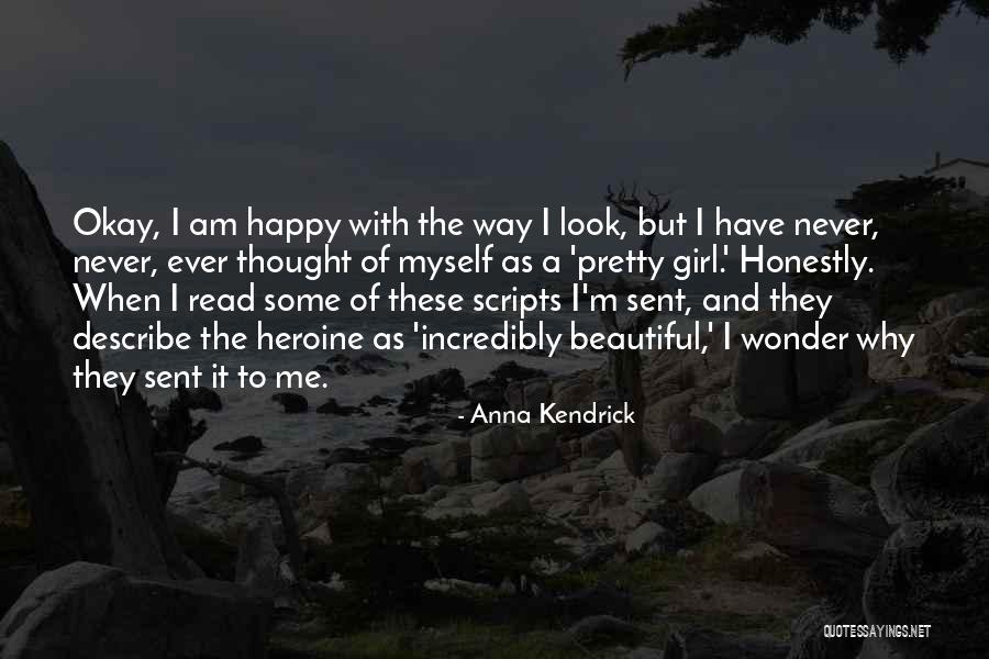 I Am Happy With Myself Quotes By Anna Kendrick I Am Happy With Myself Quotes By Anna Kendrick