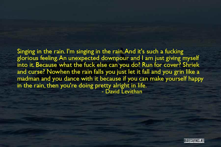 I Am Happy With Myself Quotes By David Levithan I Am Happy With Myself Quotes By David Levithan