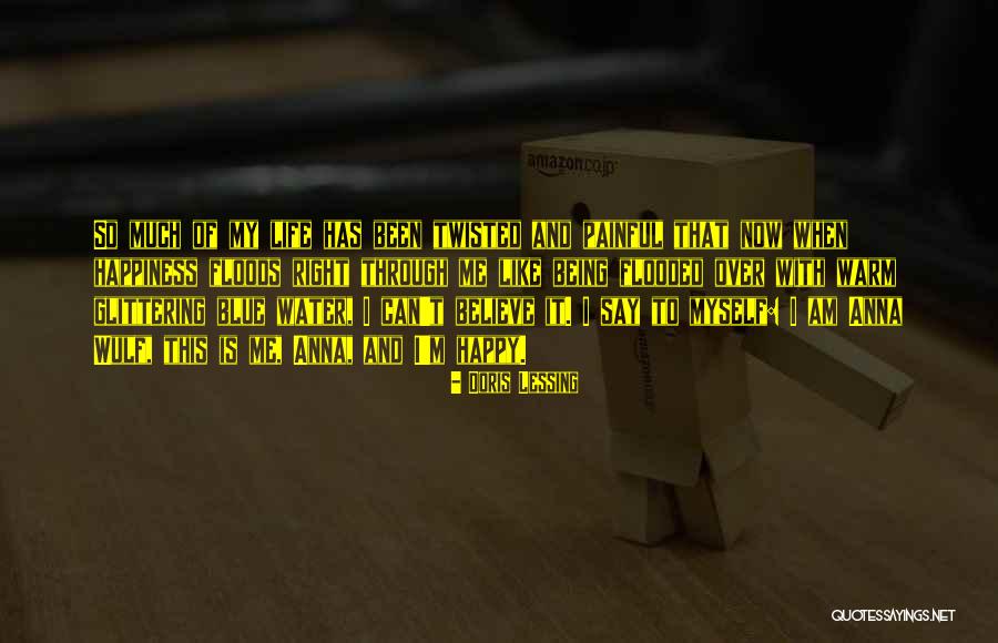 I Am Happy With Myself Quotes By Doris Lessing I Am Happy With Myself Quotes By Doris Lessing
