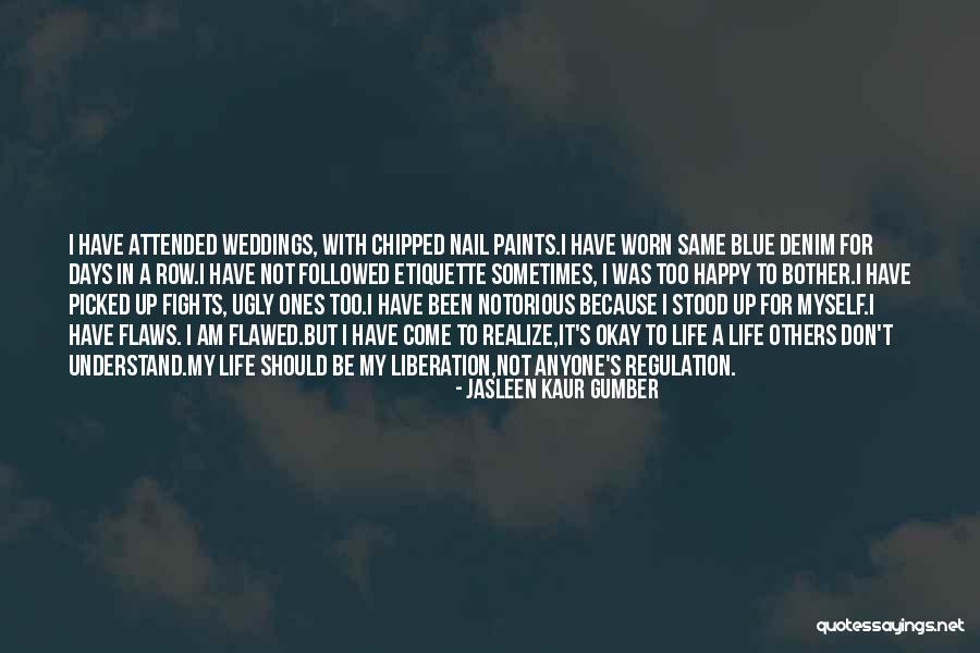 I Am Happy With Myself Quotes By Jasleen Kaur Gumber I Am Happy With Myself Quotes By Jasleen Kaur Gumber