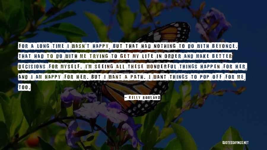 I Am Happy With Myself Quotes By Kelly Rowland I Am Happy With Myself Quotes By Kelly Rowland