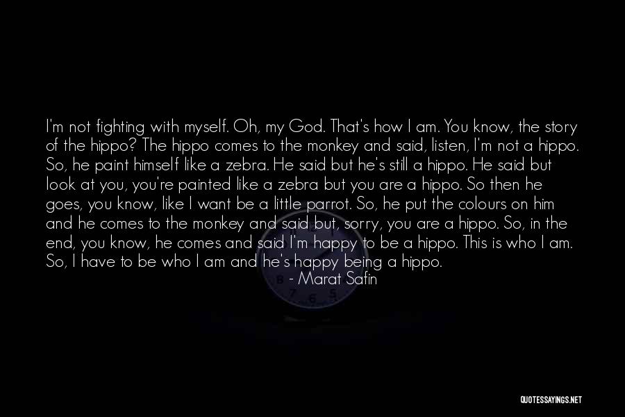 I Am Happy With Myself Quotes By Marat Safin I Am Happy With Myself Quotes By Marat Safin
