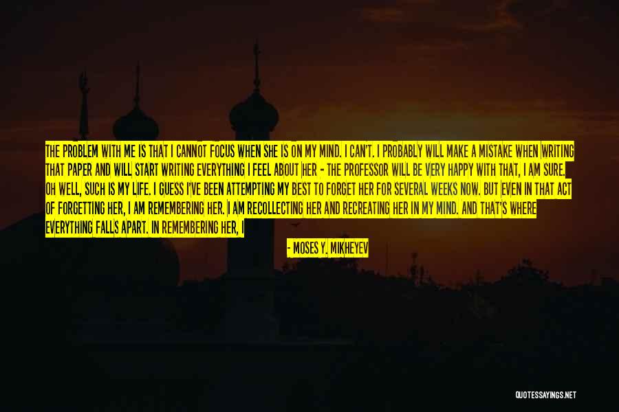 I Am Happy With Myself Quotes By Moses Y. Mikheyev I Am Happy With Myself Quotes By Moses Y. Mikheyev