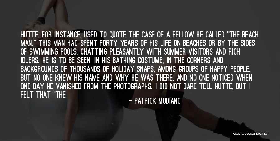 I Am Happy With Myself Quotes By Patrick Modiano I Am Happy With Myself Quotes By Patrick Modiano