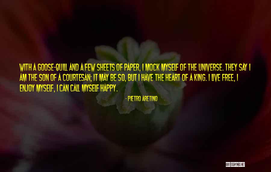 I Am Happy With Myself Quotes By Pietro Aretino I Am Happy With Myself Quotes By Pietro Aretino