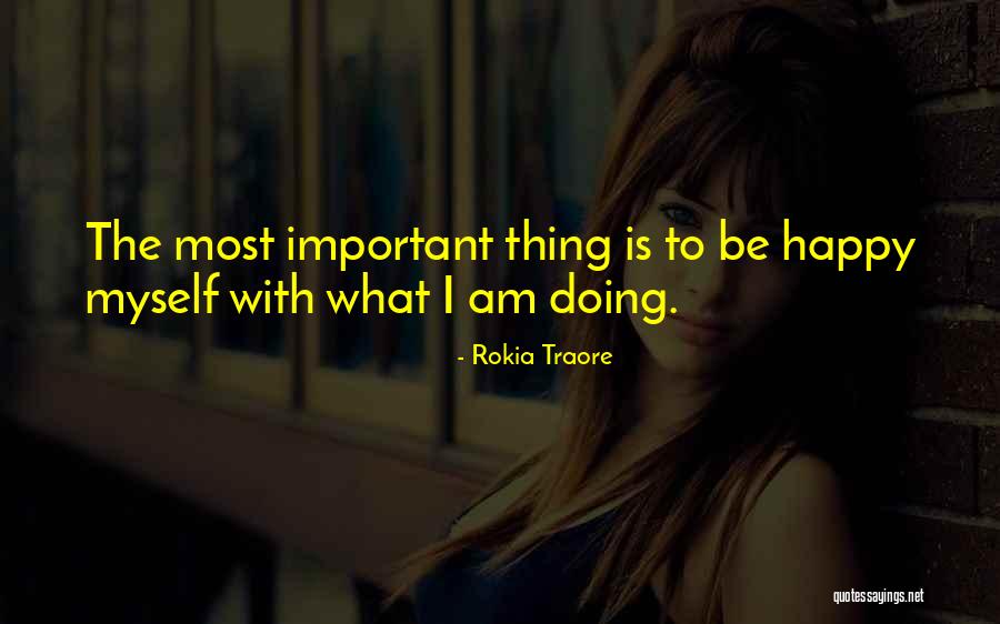 I Am Happy With Myself Quotes By Rokia Traore I Am Happy With Myself Quotes By Rokia Traore
