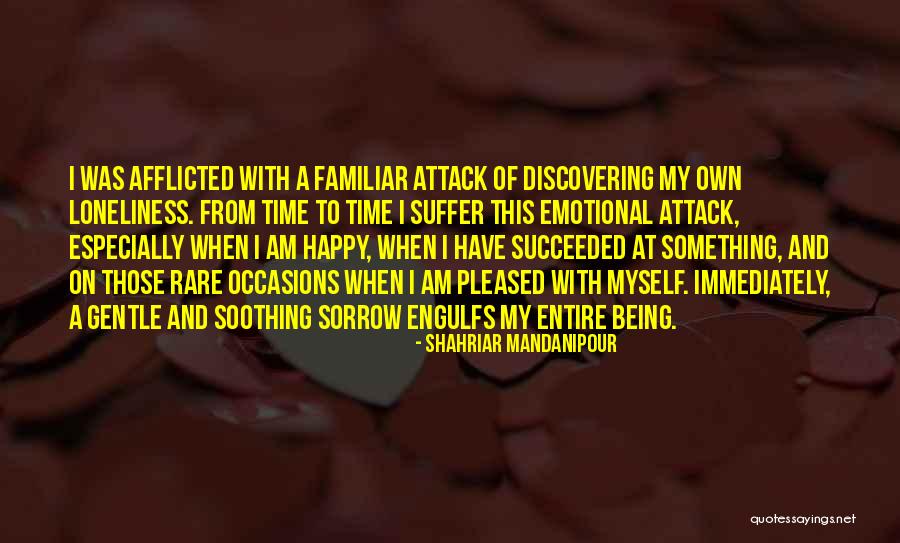 I Am Happy With Myself Quotes By Shahriar Mandanipour I Am Happy With Myself Quotes By Shahriar Mandanipour