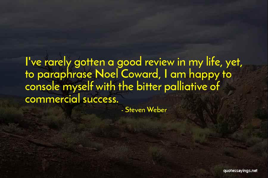 I Am Happy With Myself Quotes By Steven Weber I Am Happy With Myself Quotes By Steven Weber