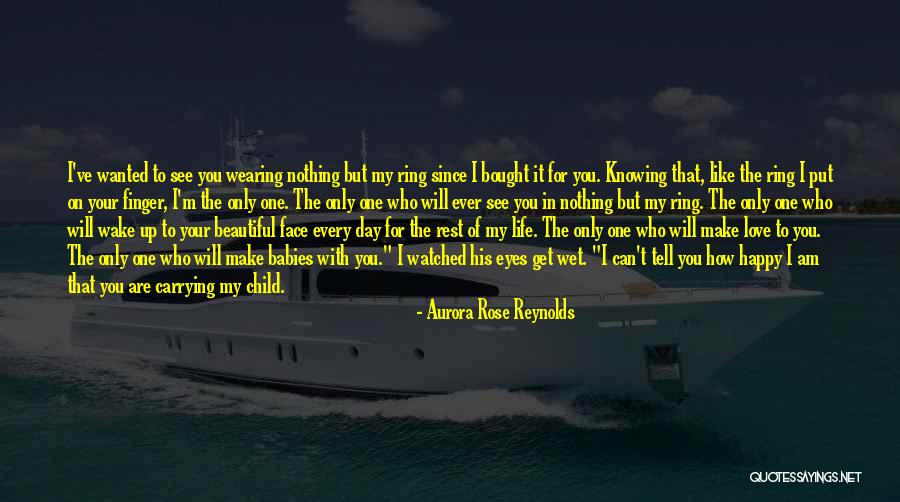 I Am Happy With You Love Quotes By Aurora Rose Reynolds I Am Happy With You Love Quotes By Aurora Rose Reynolds