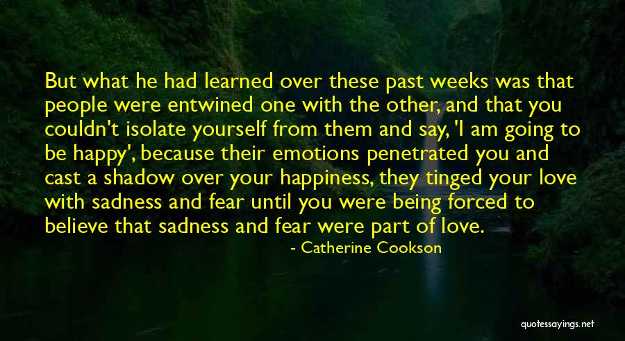 I Am Happy With You Love Quotes By Catherine Cookson I Am Happy With You Love Quotes By Catherine Cookson
