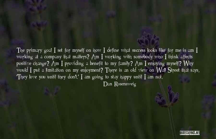 I Am Happy With You Love Quotes By Dan Rosensweig I Am Happy With You Love Quotes By Dan Rosensweig