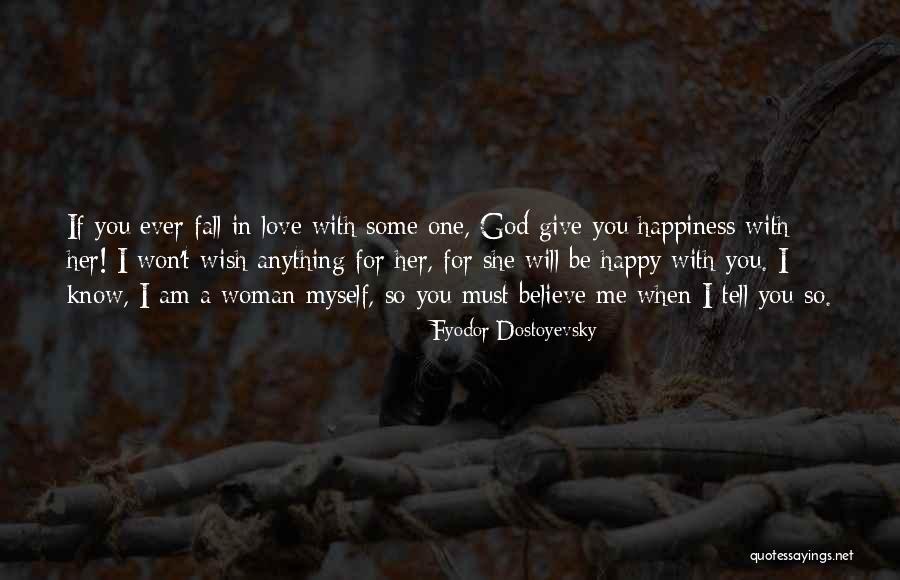 I Am Happy With You Love Quotes By Fyodor Dostoyevsky I Am Happy With You Love Quotes By Fyodor Dostoyevsky