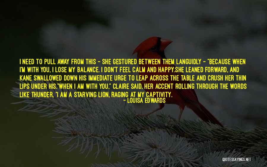 I Am Happy With You Love Quotes By Louisa Edwards I Am Happy With You Love Quotes By Louisa Edwards