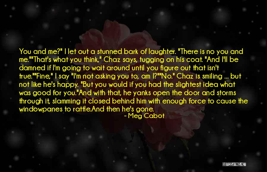 I Am Happy With You Love Quotes By Meg Cabot I Am Happy With You Love Quotes By Meg Cabot