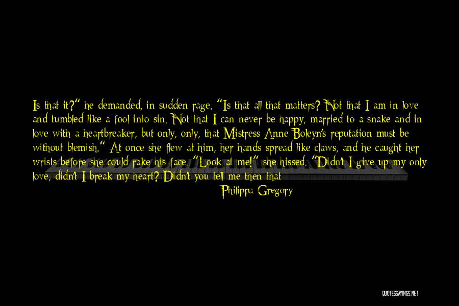 I Am Happy With You Love Quotes By Philippa Gregory I Am Happy With You Love Quotes By Philippa Gregory
