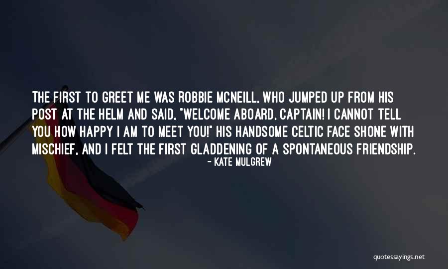I Am Happy With You Quotes By Kate Mulgrew