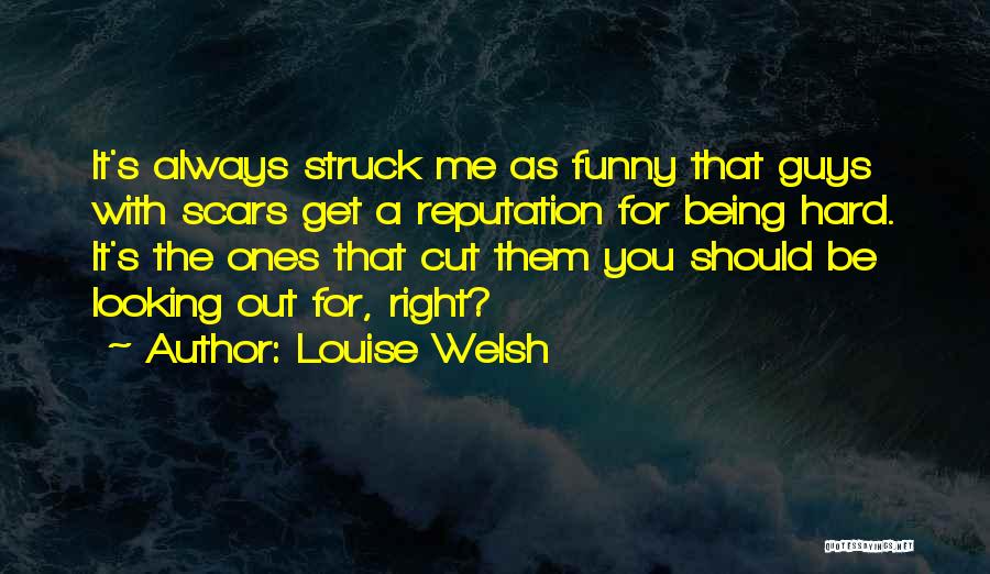 I Am Hard To Please Quotes By Louise Welsh