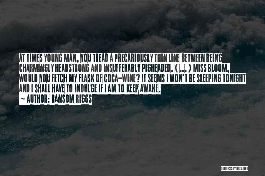 I Am Headstrong Quotes By Ransom Riggs