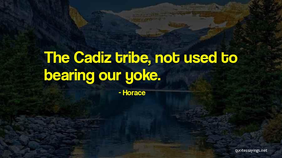 I Am Her Tribe Quotes By Horace I Am Her Tribe Quotes By Horace