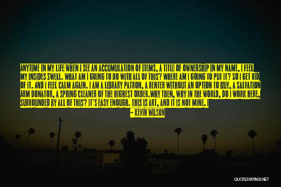 I Am Here Anytime Quotes By Kevin Wilson I Am Here Anytime Quotes By Kevin Wilson