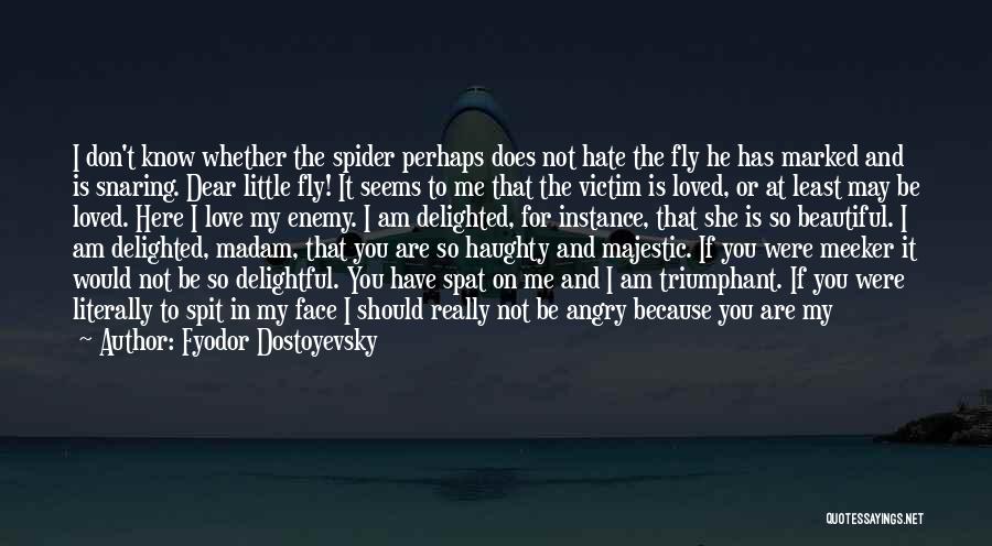 I Am Here Because Of You Quotes By Fyodor Dostoyevsky