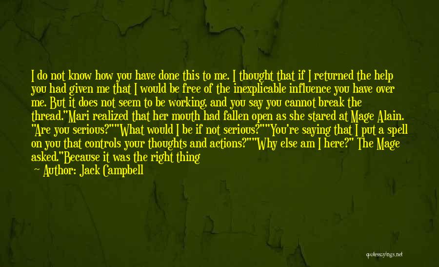 I Am Here Because Of You Quotes By Jack Campbell