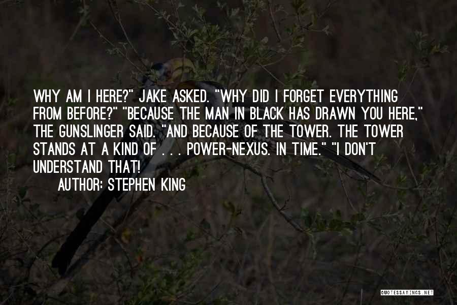 I Am Here Because Of You Quotes By Stephen King